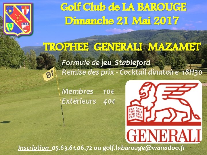 Golf Club de LA BAROUGE Dimanche 21 Mai 2017 TROPHEE GENERALI MAZAMET Formule de