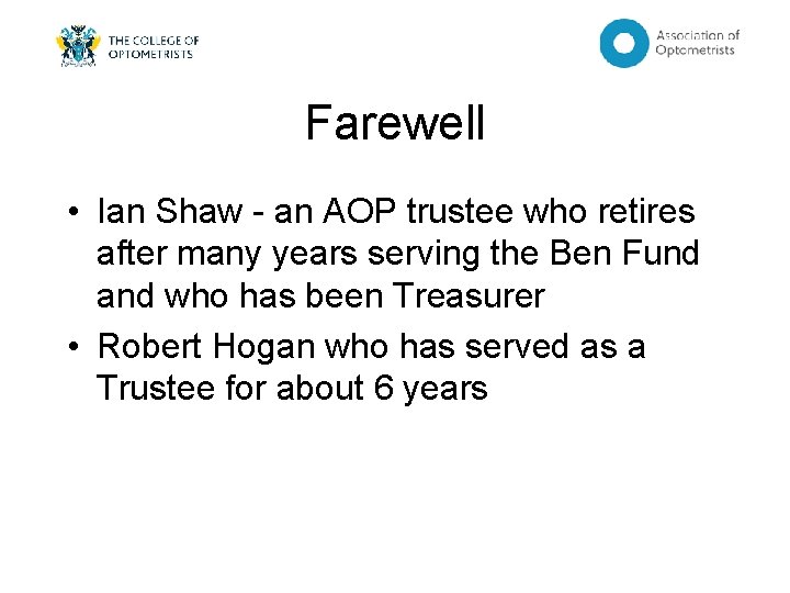 Farewell • Ian Shaw - an AOP trustee who retires after many years serving