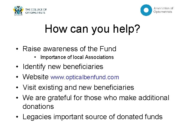 How can you help? • Raise awareness of the Fund • Importance of local