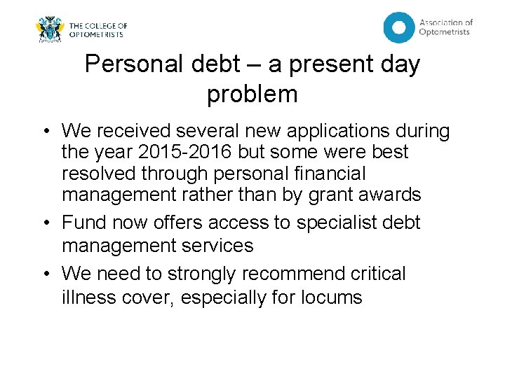 Personal debt – a present day problem • We received several new applications during