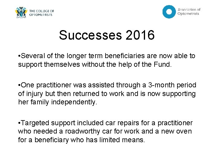 Successes 2016 • Several of the longer term beneficiaries are now able to support