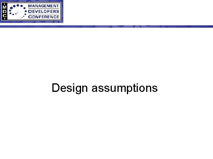 Design assumptions 