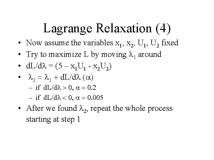 Lagrange Relaxation (4) • • Now assume the variables x 1, x 2, U