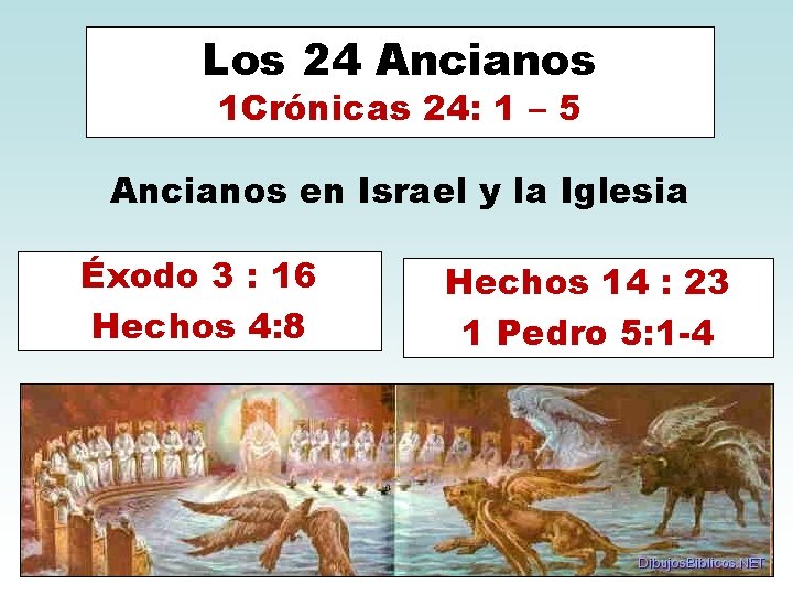 Los 24 Ancianos 1 Crónicas 24: 1 – 5 Ancianos en Israel y la
