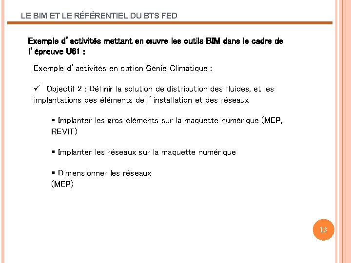 LE BIM ET LE RÉFÉRENTIEL DU BTS FED Exemple d’activités mettant en œuvre les