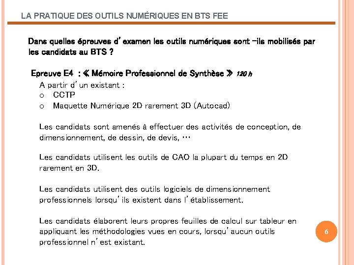 LA PRATIQUE DES OUTILS NUMÉRIQUES EN BTS FEE Dans quelles épreuves d’examen les outils