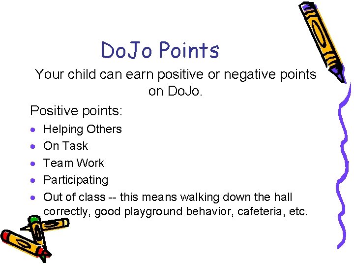 Do. Jo Points Your child can earn positive or negative points on Do. Jo.