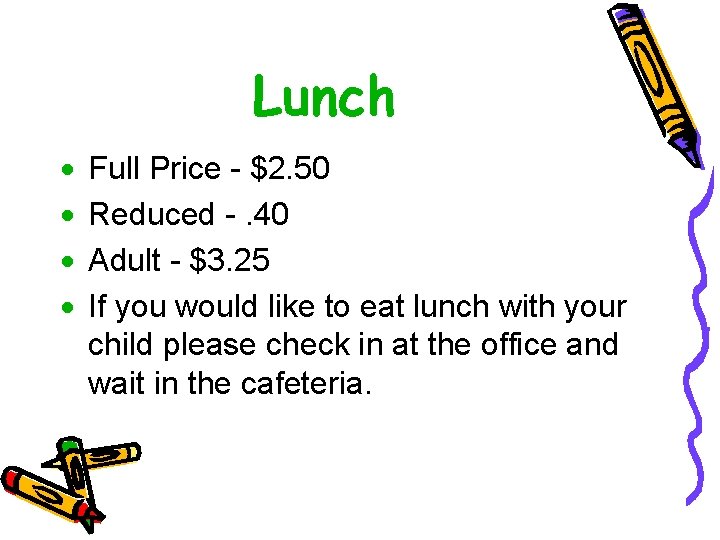 Lunch · · Full Price - $2. 50 Reduced -. 40 Adult - $3.