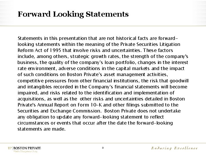 Forward Looking Statements in this presentation that are not historical facts are forwardlooking statements