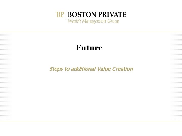Future Steps to additional Value Creation 