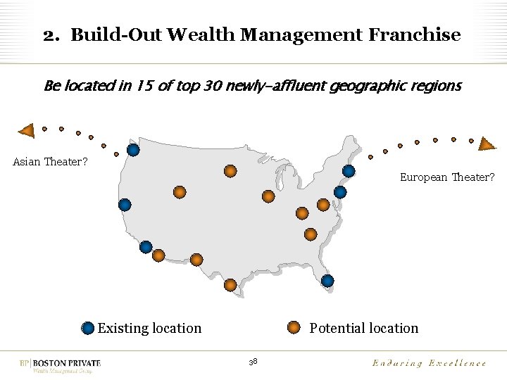 2. Build-Out Wealth Management Franchise Be located in 15 of top 30 newly-affluent geographic