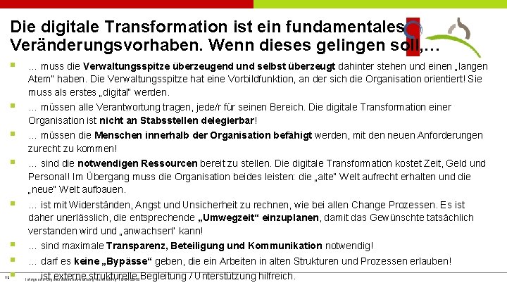 Die digitale Transformation ist ein fundamentales Veränderungsvorhaben. Wenn dieses gelingen soll, … 21 §