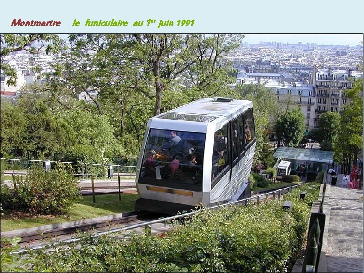 Montmartre le funiculaire au 1 er juin 1991 