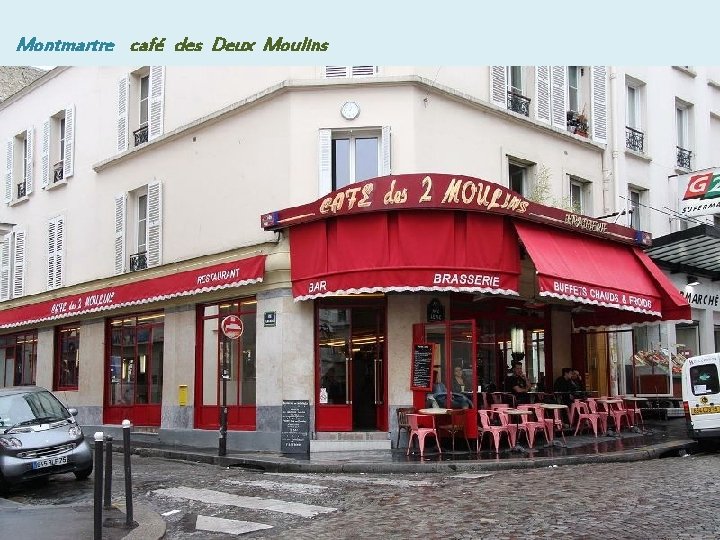 Montmartre café des Deux Moulins 