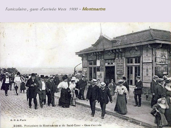 Funiculaire , gare d’arrivée vers 1900 - Montmartre 