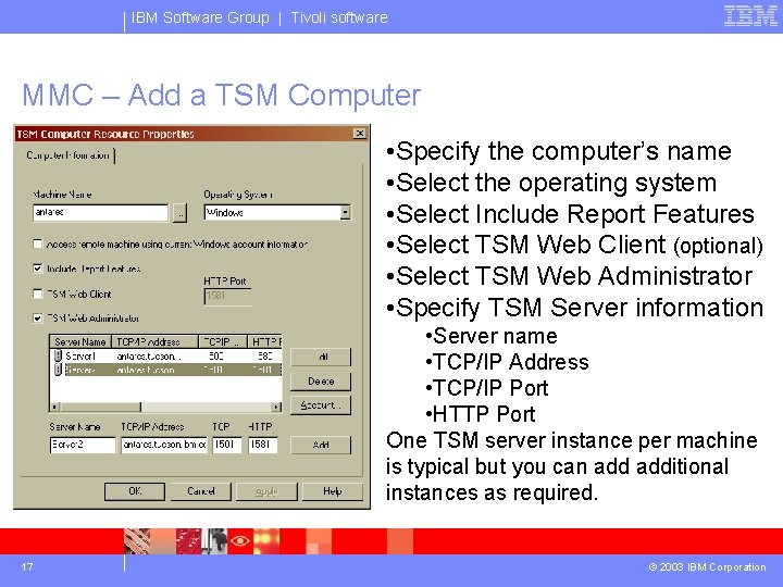 IBM Software Group | Tivoli software MMC – Add a TSM Computer • Specify