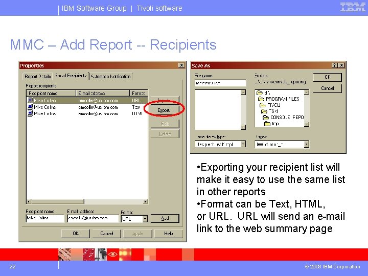 IBM Software Group | Tivoli software MMC – Add Report -- Recipients • Exporting