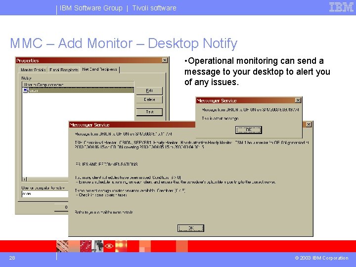 IBM Software Group | Tivoli software MMC – Add Monitor – Desktop Notify •