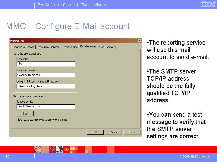 IBM Software Group | Tivoli software MMC – Configure E-Mail account • The reporting