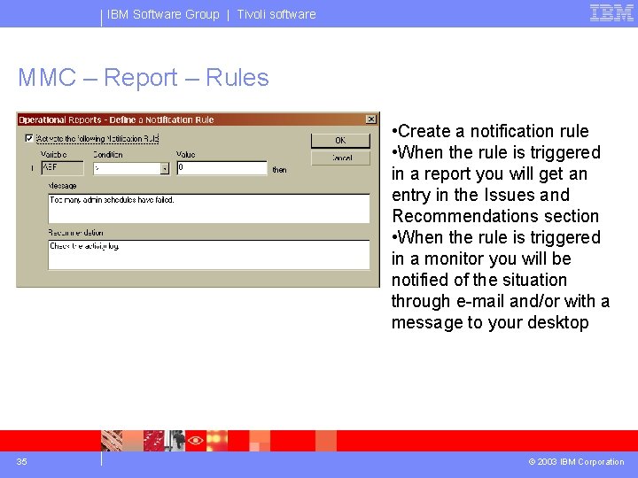 IBM Software Group | Tivoli software MMC – Report – Rules • Create a