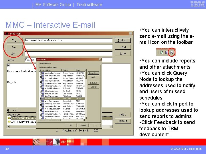 IBM Software Group | Tivoli software MMC – Interactive E-mail • You can interactively