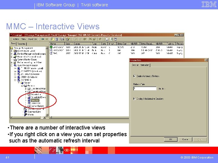 IBM Software Group | Tivoli software MMC – Interactive Views • There a number