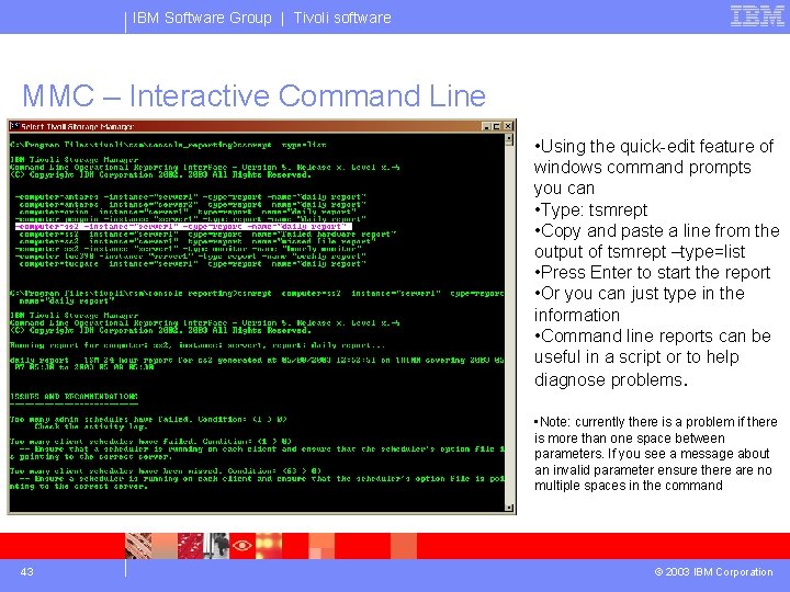 IBM Software Group | Tivoli software MMC – Interactive Command Line • Using the