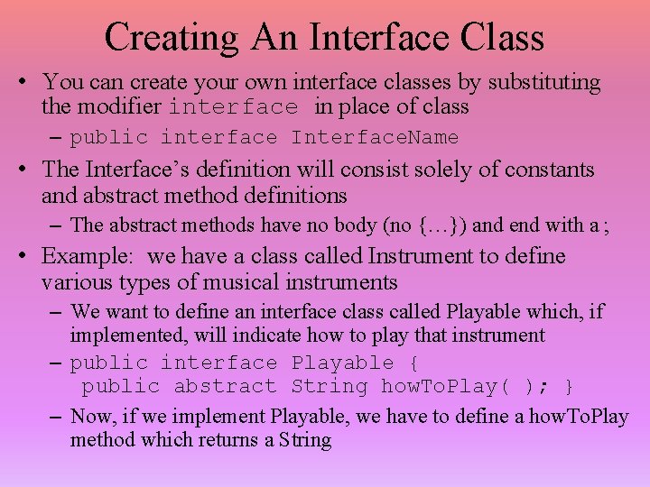 Creating An Interface Class • You can create your own interface classes by substituting