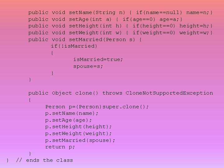 public public void set. Name(String n) { if(name==null) name=n; } void set. Age(int a)