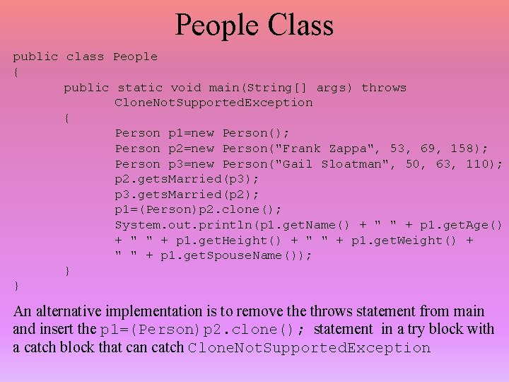 People Class public class People { public static void main(String[] args) throws Clone. Not.