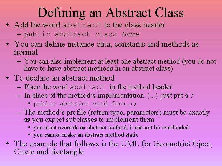 Defining an Abstract Class • Add the word abstract to the class header –