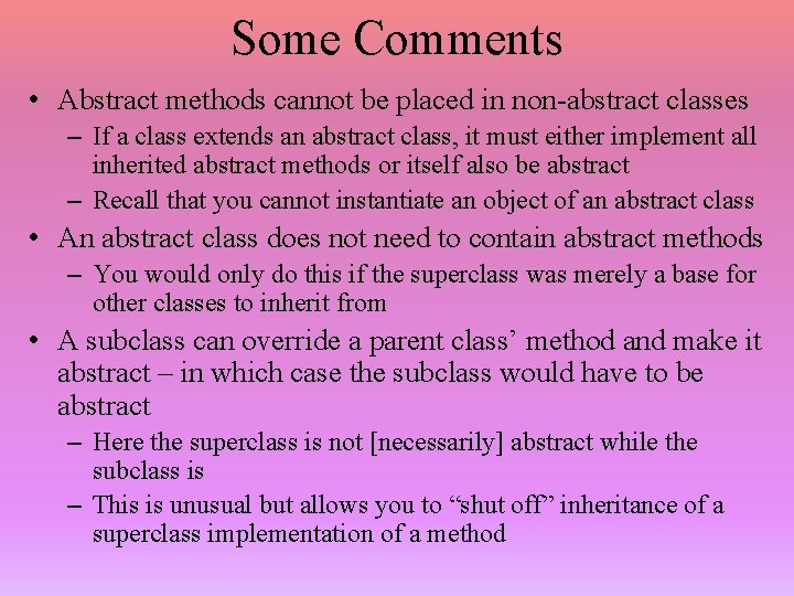 Some Comments • Abstract methods cannot be placed in non-abstract classes – If a