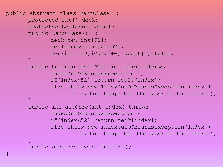 public abstract class Card. Class { protected int[] deck; protected boolean[] dealt; public Card.