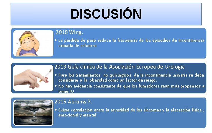 DISCUSIÓN 2010 Wing. • La pérdida de peso reduce la frecuencia de los episodios