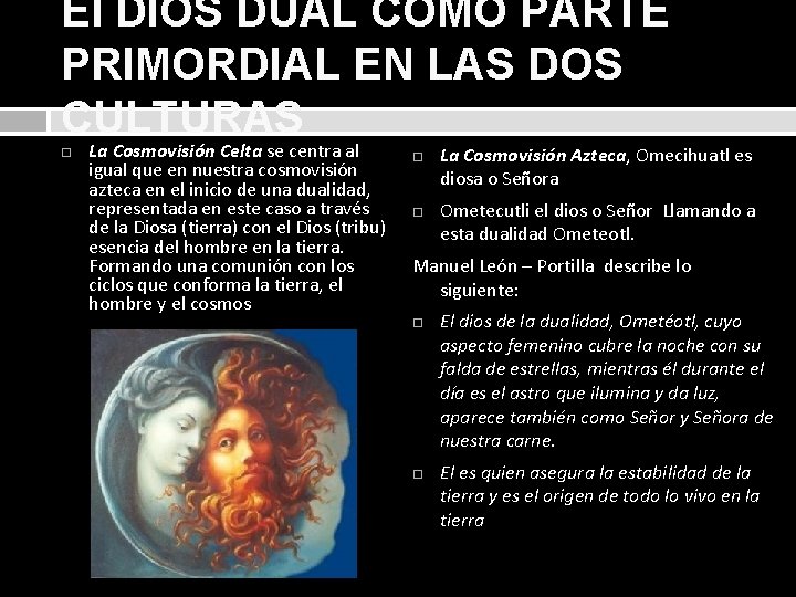 El DIOS DUAL COMO PARTE PRIMORDIAL EN LAS DOS CULTURAS La Cosmovisión Celta se