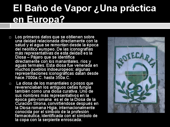 El Baño de Vapor ¿Una práctica en Europa? Los primeros datos que se obtienen