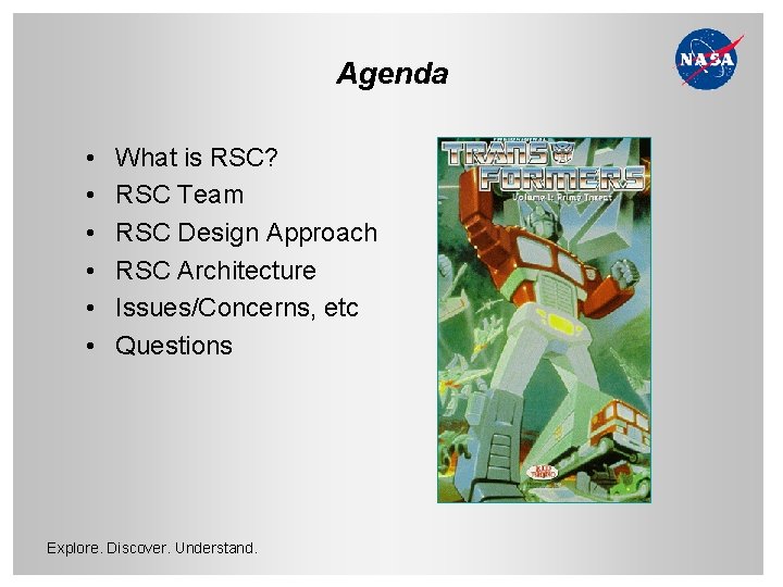 Agenda • • • What is RSC? RSC Team RSC Design Approach RSC Architecture