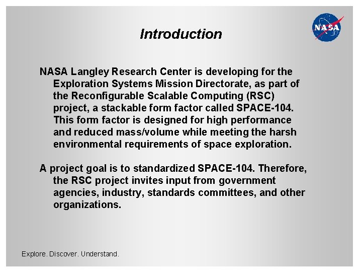 Introduction NASA Langley Research Center is developing for the Exploration Systems Mission Directorate, as