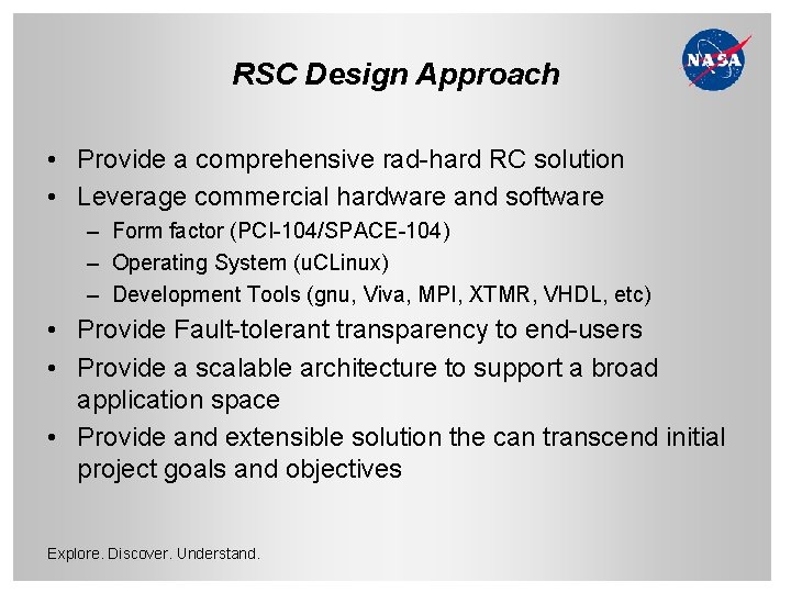 RSC Design Approach • Provide a comprehensive rad-hard RC solution • Leverage commercial hardware