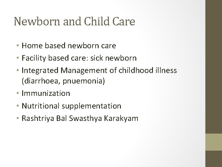 Newborn and Child Care • Home based newborn care • Facility based care: sick