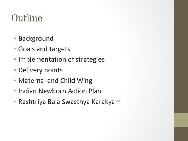 Outline • Background • Goals and targets • Implementation of strategies • Delivery points