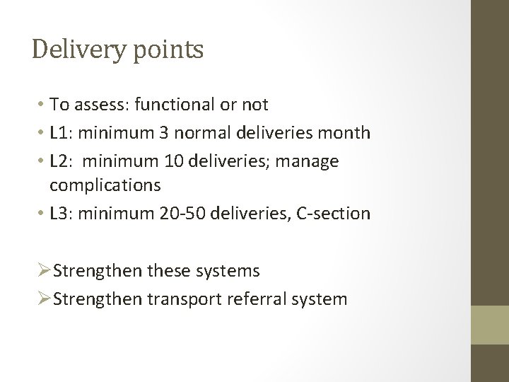 Delivery points • To assess: functional or not • L 1: minimum 3 normal