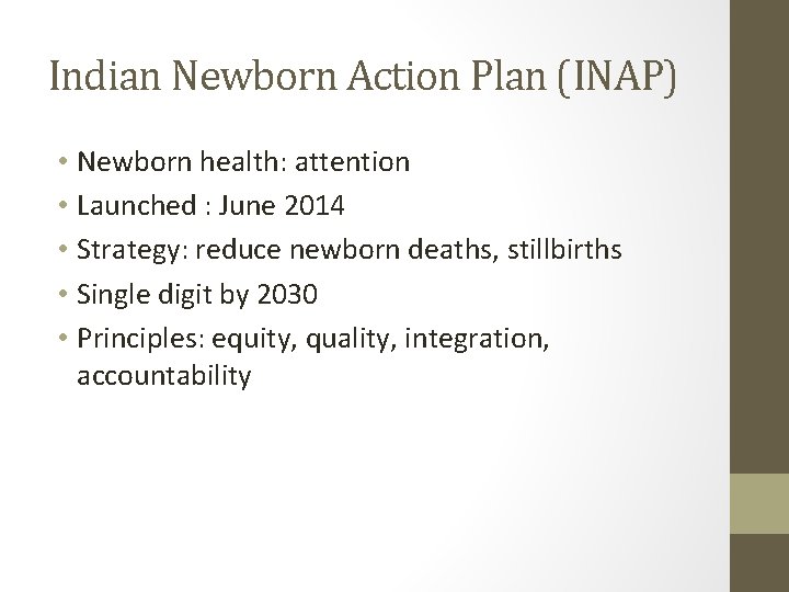 Indian Newborn Action Plan (INAP) • Newborn health: attention • Launched : June 2014