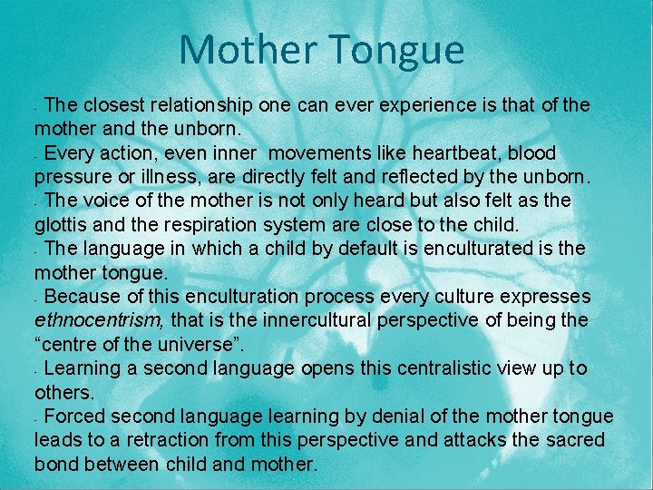 Mother Tongue The closest relationship one can ever experience is that of the mother Mother Tongue The closest relationship one can ever experience is that of the mother