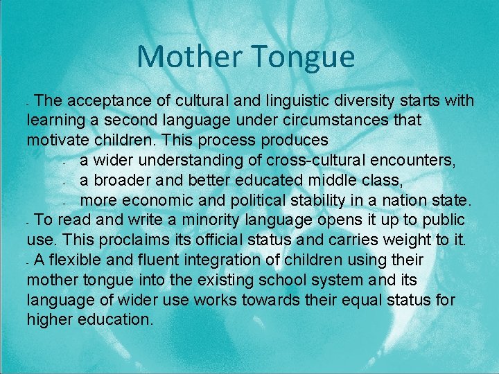 Mother Tongue The acceptance of cultural and linguistic diversity starts with learning a second Mother Tongue The acceptance of cultural and linguistic diversity starts with learning a second