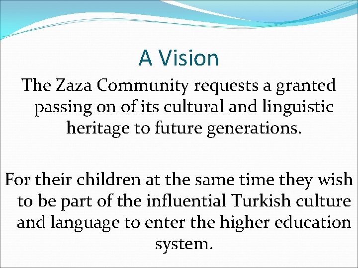 A Vision The Zaza Community requests a granted passing on of its cultural and A Vision The Zaza Community requests a granted passing on of its cultural and