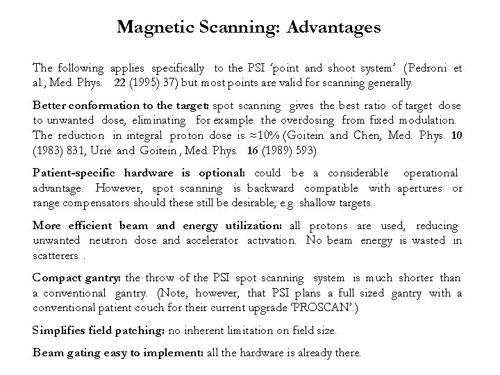 Magnetic Scanning: Advantages The following applies specifically to the PSI ‘point and shoot system’