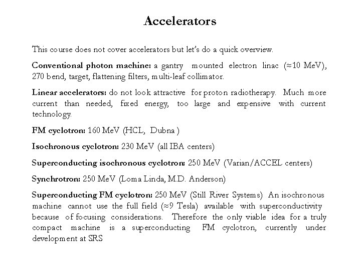 Accelerators This course does not cover accelerators but let’s do a quick overview. Conventional
