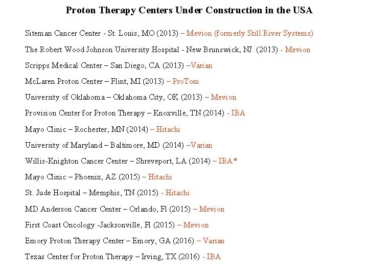 Proton Therapy Centers Under Construction in the USA Siteman Cancer Center - St. Louis,