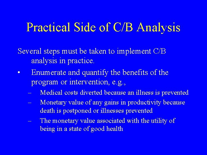 Practical Side of C/B Analysis Several steps must be taken to implement C/B analysis